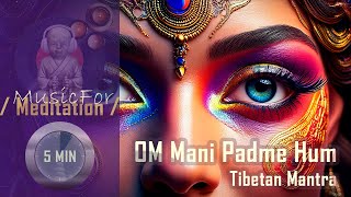 Om Mani Padme Hum  Tibetan Mantra for Compassion 5 Minutes [upl. by Marjana956]