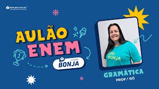 Aulão Enem BONJA  Gramática com Prof Rô [upl. by Noimad]