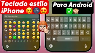 Nuevo TECLADO estilo IPHONE en android 2024 emoji ios 174 😍❤️ TUTORIAL paso a paso [upl. by Fenelia]