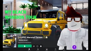 MY BEACH MANSION TOUR  MANSION TYCOON  ROBLOX [upl. by Mccall]