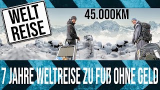 7 Jahre Weltreise 45000 km zu Fuß und ohne Geld  Die große Weltreise Doku [upl. by Aciretehs]