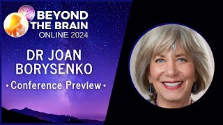 Joan Borysenko  Conference Preview  Beyond the Brain 2024 [upl. by Luamaj726]