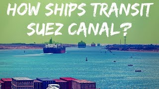 Suez Canal Ship Crossing Video I Suez Canal History I Suez Canal Facts [upl. by Savitt621]