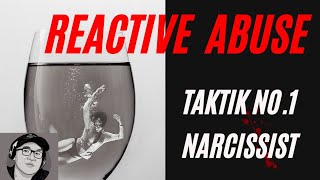 Reactive Abuse  Taktik Abuse Favorite Narcissist [upl. by Charteris]