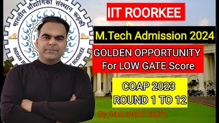 IITR MTech Admission 2024  Securing Admission to IITR with a Low GATE Score Tips and Strategies [upl. by Nitsid686]