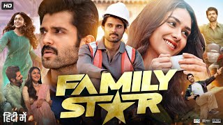 The Family Star Full Movie In Hindi Dubbed  Vijay Deverakonda  Mrunal Thakur  Review amp Facts [upl. by Initof]