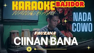 KARAOKE CIINAN BANA BAJIDOR NADA COWO BY NANIL NB [upl. by Trebbor22]