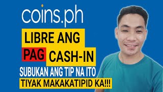 Coinsph Free Cash In  Mag CashIn ng Libre sa Coinsph Tutorial  Makakatipid ka Dito [upl. by Ferretti656]