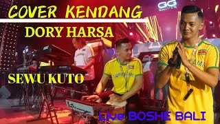 Sewu Kuto  Cover Kendang DORY HARSA Live Boshe VVIP Club Bali [upl. by Naie763]