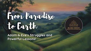 From Paradise to Earth Adam and Eves Struggles and Powerful Lessons [upl. by Oile]