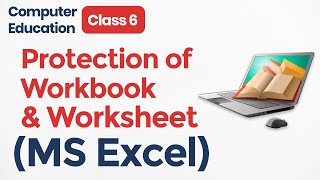 Class 6 MS Excel  Protection of Workbook amp Worksheet Spreadsheet  Class 6 Computer Education [upl. by Dlorej]