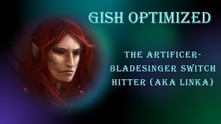 Gish Optimized 7  The ArtificerBladesinger Switch Hitter [upl. by Linnet597]