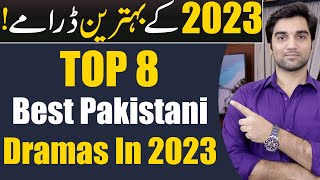 Top 8 Best Pakistani Dramas In 2023  HAR PAL GEO  HUM TV  ARY DIGITAL  MR NOMAN ALEEM [upl. by Nahsez]