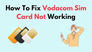 How to Fix Vodacom Sim Card Not Working [upl. by Eniamrej]