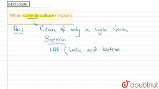 What is axenic culture Explain  12  ORGANISMS AND POPULATIONS  BIOLOGY  AAKASH SERIES  Do [upl. by Connor140]