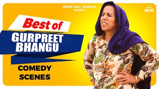 BEST OF GURPREET BHANGU  Punjabi Comedy Scenes [upl. by Ellenor35]