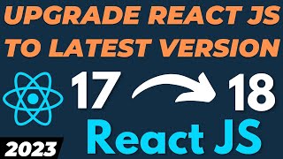 How to update React JS to latest version  Upgrade react from 17 to 18 in existing project [upl. by Esaj]