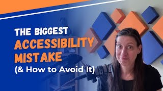 The Biggest Accessibility Mistake amp How to Avoid It [upl. by Vasiliki]