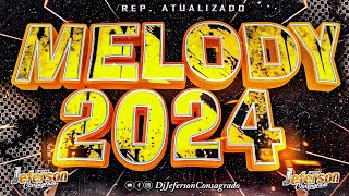 MELODY ROMÂNTICO 2024  MELODY VERÃO 2024  SO AS ATUALIZADAS  Set mixado Dj Jeferson Consagrado [upl. by Editha425]