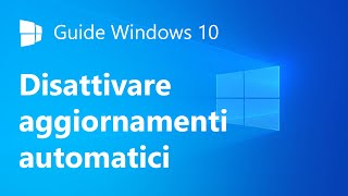 Come disattivare gli aggiornamenti automatici di Windows 10 [upl. by Atselec]