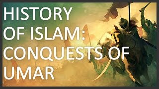 History of Islam Part 2 of 5 Conquests of Umar [upl. by Ellinad]