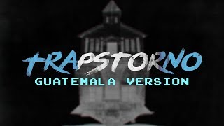 Trapstorno Guatemala Version 🇬🇹 Osmarth LR  Angel CME  Davis Fundamento  Franco D [upl. by Ilana]