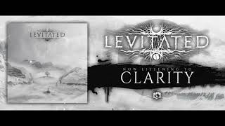 Levitated  Clarity Official Audio Stream [upl. by Arretal909]