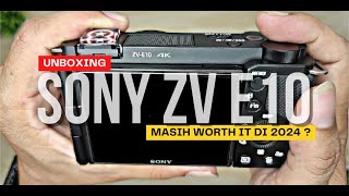 Unboxing Kamera Mirrorless Sony ZV E10 Masih Worth It Di Tahun 2024 [upl. by Frannie]