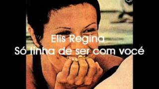 Elis Regina Só tinha de ser com você 2011 [upl. by Nnylirehs]