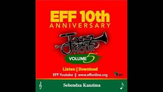 EFF Jazz Hour Vol5  Sebenza Kanzima [upl. by Brien]