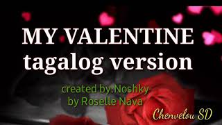 MY VALENTINE TAGALOG VERSION WITH LYRICS by Roselle Nava [upl. by Dao]