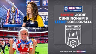 Betfred Challenge Cup Final  Jodie Cunningham amp Lois Forsell Interviews  Leeds Rhinos v St Helens [upl. by Ivens]