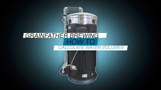 Grainfather Brewing How to calculate water volumes [upl. by Massey]