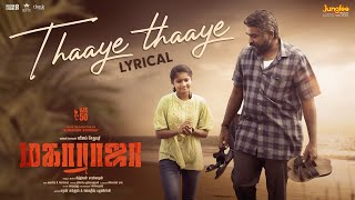 Thaaye Thaaye  Lyrical Video Tamil  Maharaja  Vijay Sethupathi  Anurag Kashyap Mamta Mohandas [upl. by Yetak538]