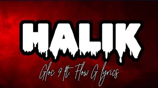 HALIK Gloc 9 ft Flow G lyrics video [upl. by Salomo]