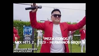 PISTA MIX HITS 2 2023 HERMANOS ÑIQUEN [upl. by Retseh2]