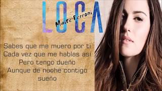 Maite Perroni  Loca feat Cali Dandee letra [upl. by Meave]