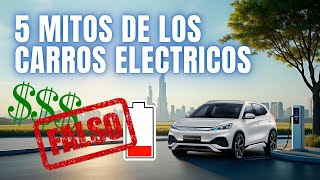 ¡DESMINTIENDO 5 GRANDES MITOS DE LOS CARROS ELECTRICOS [upl. by Kattie]