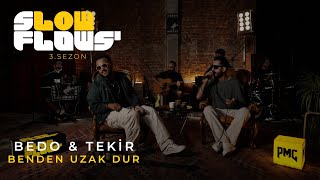 SlowFlows amp Bedo amp Tekir  Benden Uzak Dur Akustik [upl. by Lenoj278]