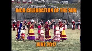 Inca Celebration Of The Sun 2017 Inti Raymi [upl. by Gnilyam]