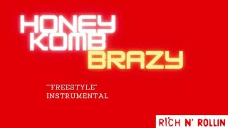 HoneyKomb Brazy Freestyle Instrumental reProd by RichnRollin [upl. by Annice297]