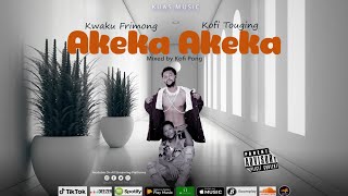 Kwaku Frimpong Akeka  Akeka first speech 🔥🔥🔥 official lyrics video [upl. by Elocen]