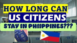 HOW LONG CAN US CITIZENS STAY IN PHILIPPINES [upl. by Anor]