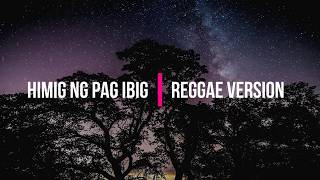 Himig ng Pag ibig  Reggae Version [upl. by Nerha]