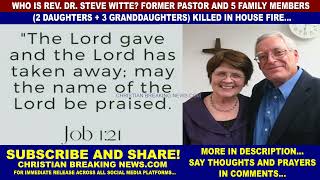 Who is Rev Dr Steve Witte Former Pastor and 5 Family Members KILLED IN HOUSE FIRE [upl. by Sialac]