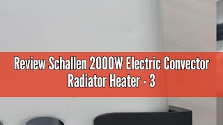 Review Schallen 2000W Electric Convector Radiator Heater  3 Heat Settings Adjustable Thermostat amp [upl. by Honor]