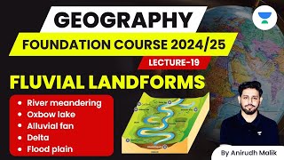 L19  Fluvial landforms River MeanderingOxbow LakeAlluvial FanDelta Riverine Island Flood Plain [upl. by Tallbott]