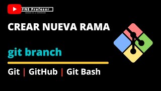 COMO CREAR NUEVA RAMA EN GIT  GIT BRANCH [upl. by Irelav716]