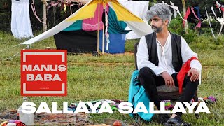 Sallaya Sallaya  Manuş Baba  Video [upl. by Ettevey]