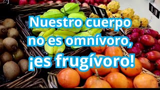 Somos Frugívoros No Omnívoros El Aparato Digestivo y la Alimentación Natural [upl. by Eceryt]